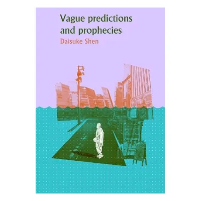 Vague Predictions and Prophecies - Shen, Daisuke