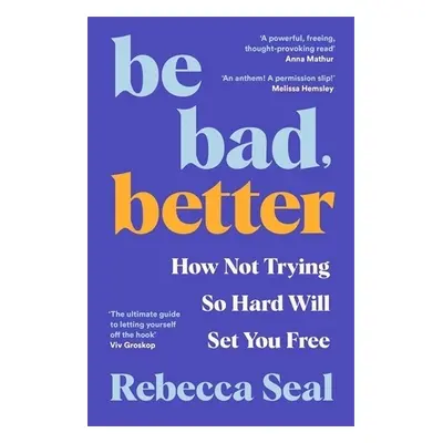 Be Bad, Better - Seal, Rebecca