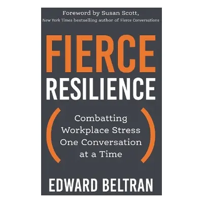 Fierce Resilience - Beltran, Edward a Scott, Susan