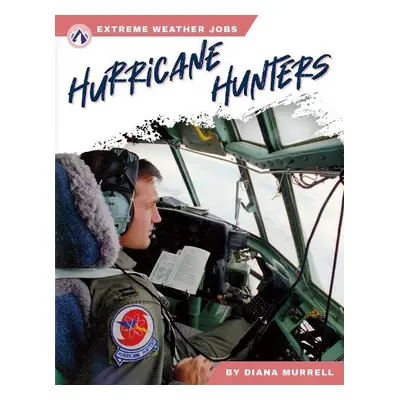 Hurricane Hunters - Murell, Diana