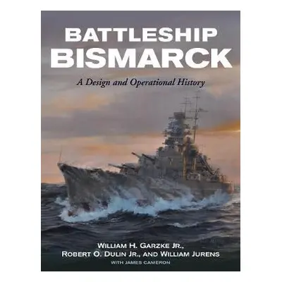 Battleship Bismarck - H, Garzke Jr, William a O, Dulin Jr, Robert