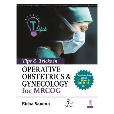 Tips a Tricks in Operative Obstetrics a Gynecology for MRCOG - Saxena, Richa