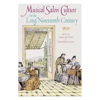 Musical Salon Culture in the Long Nineteenth Century