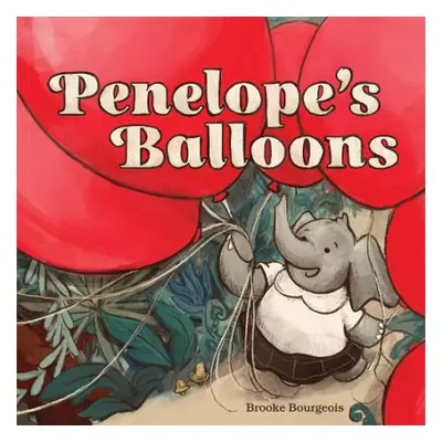 Penelope's Balloons - Bourgeois, Brooke