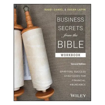 Business Secrets from the Bible Workbook - Lapin, Rabbi Daniel (Cascadian Business Institute)