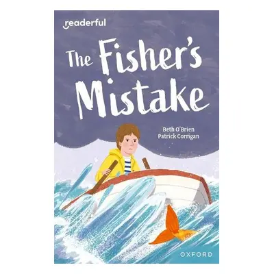 Readerful Independent Library: Oxford Reading Level 9: The Fisher's Mistake - O'Brien, Beth