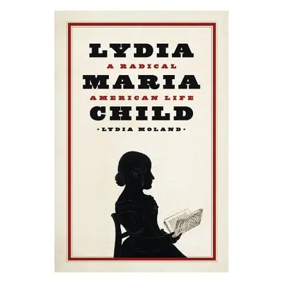 Lydia Maria Child - Moland, Lydia