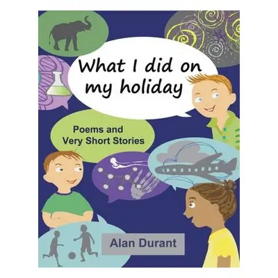 What I Did on My Holiday - Durant, Alan