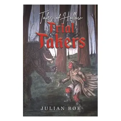 Tales of Hollow; Trial Takers - Boe, Julian