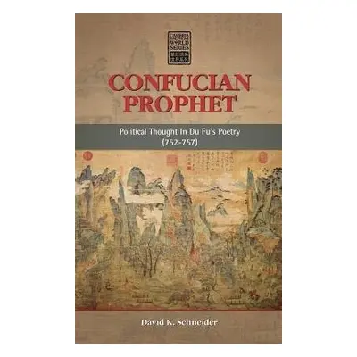 Confucian Prophet - Schneider, David K