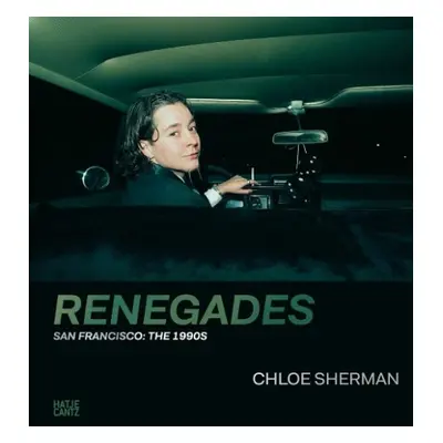 Chloe Sherman: Renegades. San Francisco: The 1990s