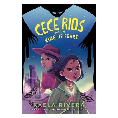 Cece Rios and the King of Fears - Rivera, Kaela