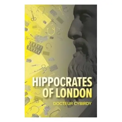 Hippocrates of London - Cybirdy, Docteur