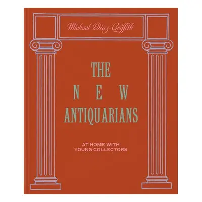 New Antiquarians - Diaz-Griffith, Michael