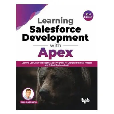 Learning Salesforce Development with Apex - Battisson, Paul