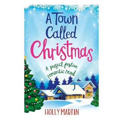 Town Called Christmas - Martin, Holly