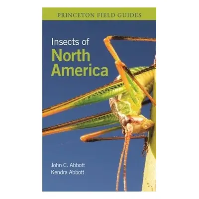 Insects of North America - Abbott, Dr. John C. (Chief Curator a Director of Museum Research an