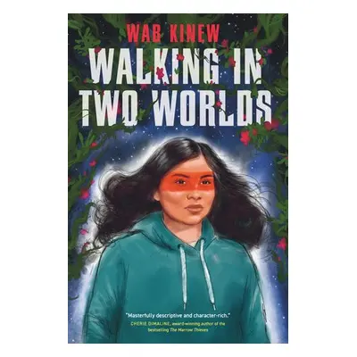 Walking in Two Worlds - Kinew, Wab