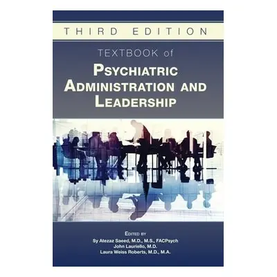 Textbook of Psychiatric Administration and Leadership