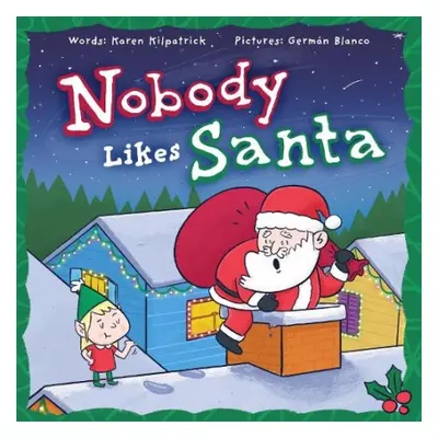 Nobody Likes Santa - Kilpatrick, Karen