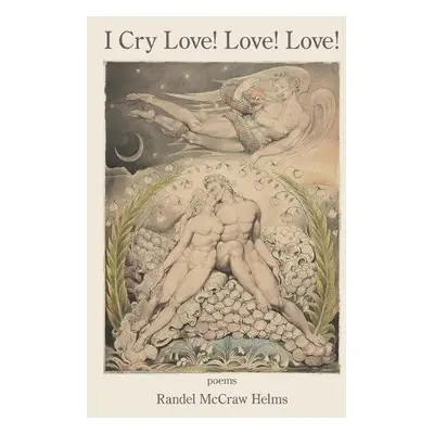 I Cry Love! Love! Love! - Helms, Randel McCraw