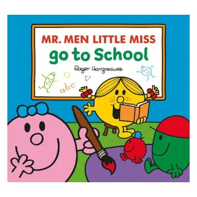 Mr. Men Little Miss Go To School - Hargreaves, Adam