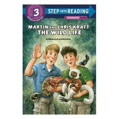 Martin and Chris Kratt: The Wild Life - Kratt, Chris a Kratt, Martin