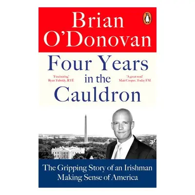 Four Years in the Cauldron - O’Donovan, Brian