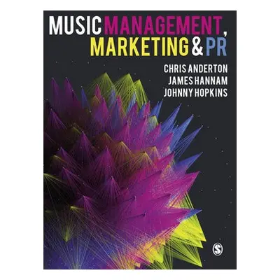 Music Management, Marketing and PR - Anderton, Chris a Hannam, James a Hopkins, Johnny