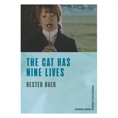 Cat Has Nine Lives - Baer, Hester (Advisory Baord Camden House German Film Classics)