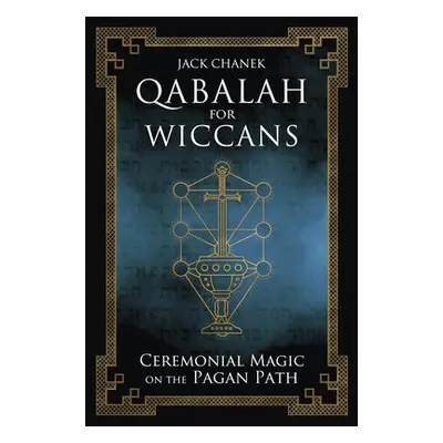 Qabalah for Wiccans - Chanek, Jack