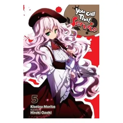 You Call That Service?, Vol. 5 (light novel) - Morita, Kisetsu