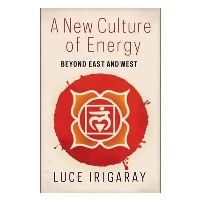 New Culture of Energy - Irigaray, Luce