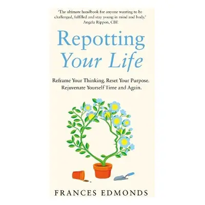 Repotting Your Life - Edmonds, Frances