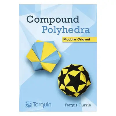 Compound Polyhedra - Currie, Fergus