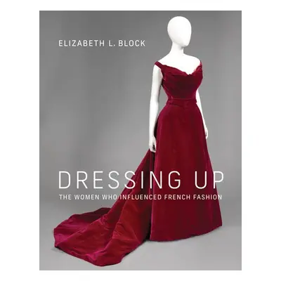 Dressing Up - Block, Elizabeth L.