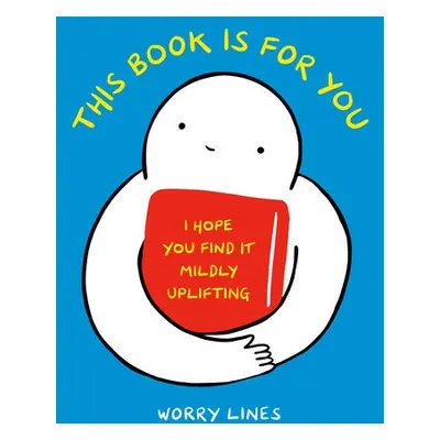 This Book Is for You - Lines, Worry