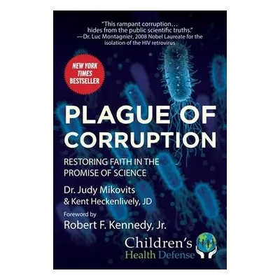 Plague of Corruption - Mikovits, Judy a Heckenlively, Kent