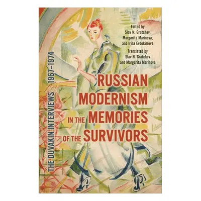 Russian Modernism in the Memories of the Survivors