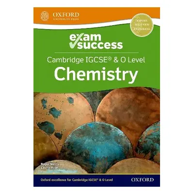 Cambridge IGCSE® a O Level Chemistry: Exam Success - Ryan, Lawrie a Norris, Roger