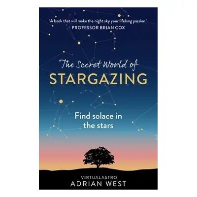 Secret World of Stargazing - West, Adrian