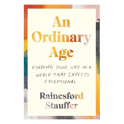 Ordinary Age - Stauffer, Rainesford