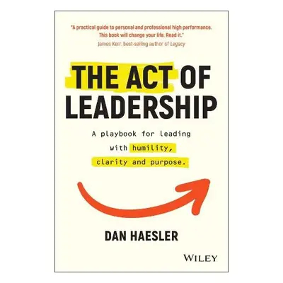 Act of Leadership - Haesler, Dan