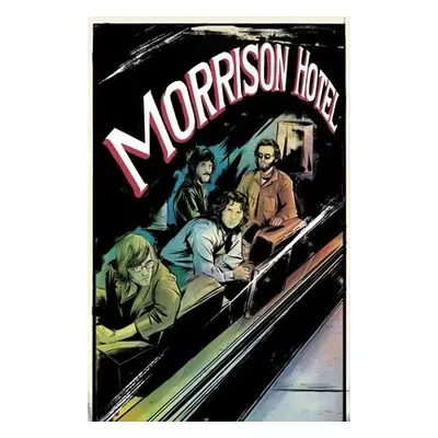 Morrison Hotel: Graphic Novel - Moore, Leah a Z2 Comics a The Doors