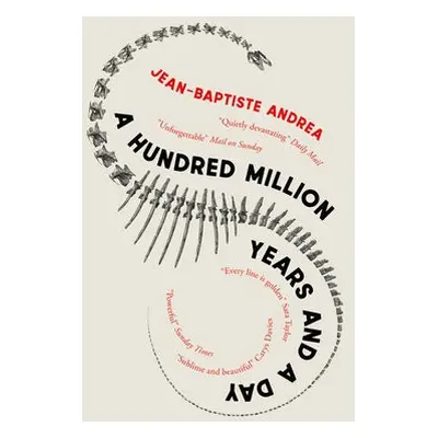 Hundred Million Years and a Day - Andrea, Jean-Baptiste