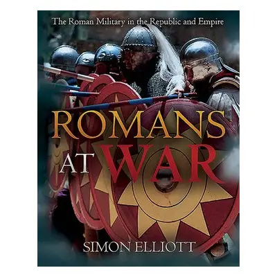 Romans at War - Elliott, Simon