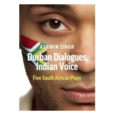 Durban Dialogues, Indian Voice - Singh, Ashwin