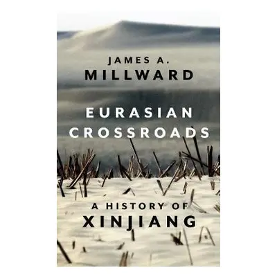 Eurasian Crossroads - Millward, James