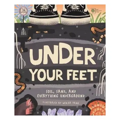 RHS Under Your Feet - Royal Horticultural Society (DK Rights) (DK IPL)