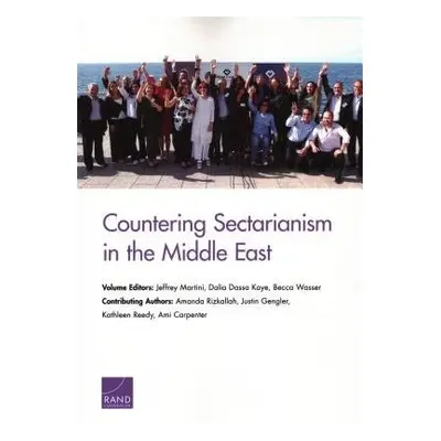 Countering Sectarianism in the Middle East - Martini, Jeffrey a Kaye, Dalia Dassa a Wasser, Becc